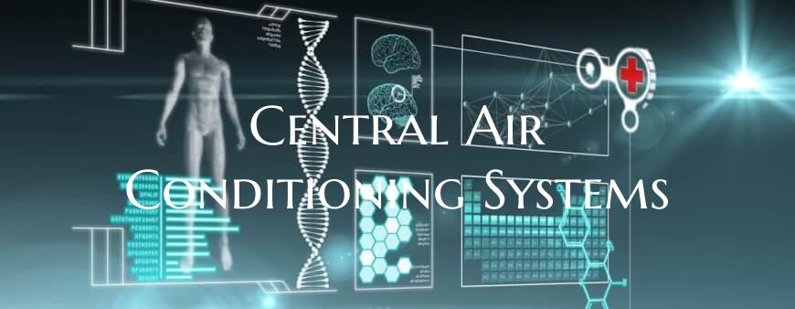 Central Air Conditioning Systems