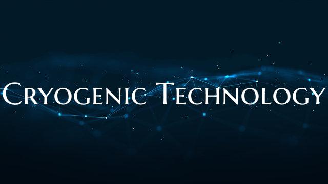 Cryogenic Technology