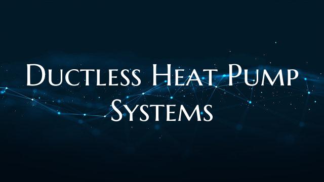 Ductless Heat Pump Systems